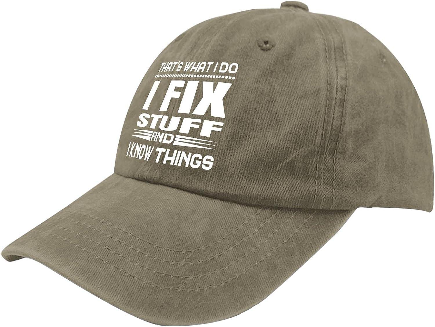 That's Whats I Do I Fix Stuff and I Know Things Baseball Caps for Men  Washed Denim Adjustable Strapback Cap Hat Pigment Khaki One Size
